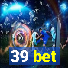 39 bet